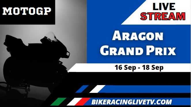 Aragon MotoGP Grand Prix Live Stream TV Broadcast Schedule Replay