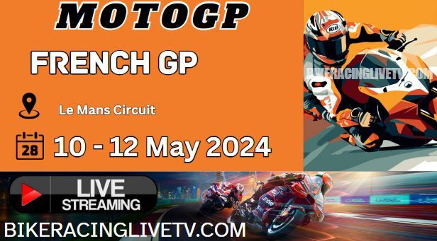 (Round 5) 2024 French MotoGP Race Live Stream: Full Replay