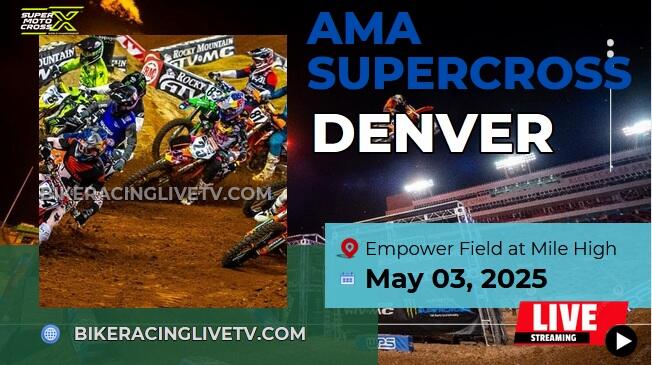 Denver Supercross Round 16 Live Stream Full Replay